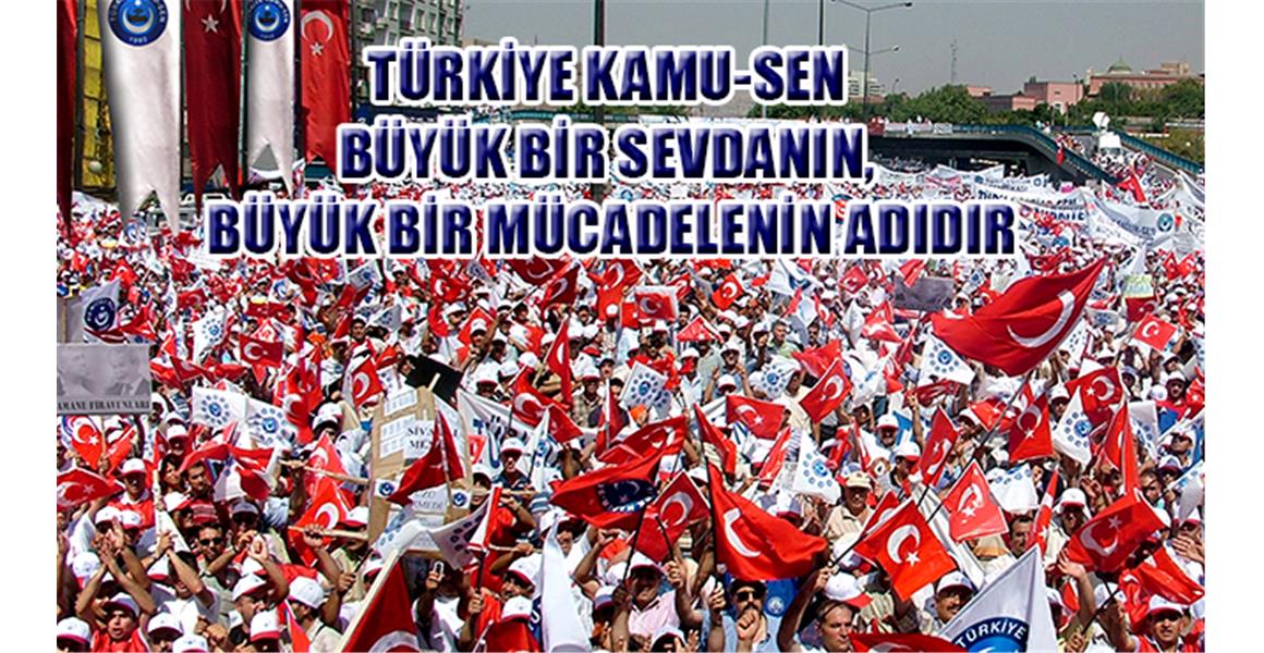 BU YIL DA TEK BÜYÜYEN KONFEDERASYON TÜRKİYE KAMU-SEN OLDU
