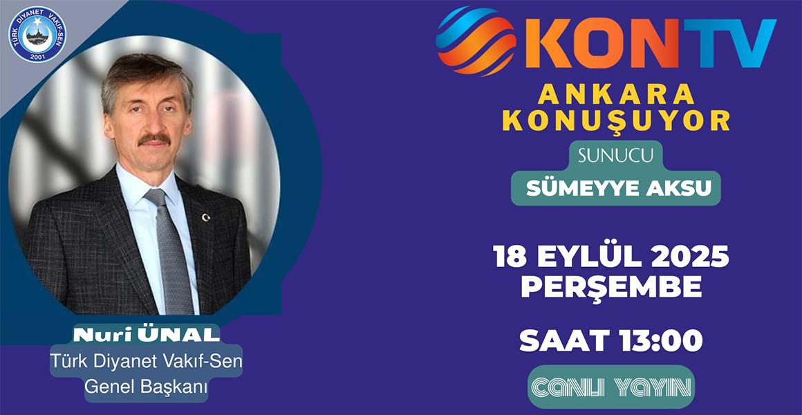 GENEL BAŞKANIMIZ KON TV`NİN CANLI YAYIN KONUĞU OLUYOR.