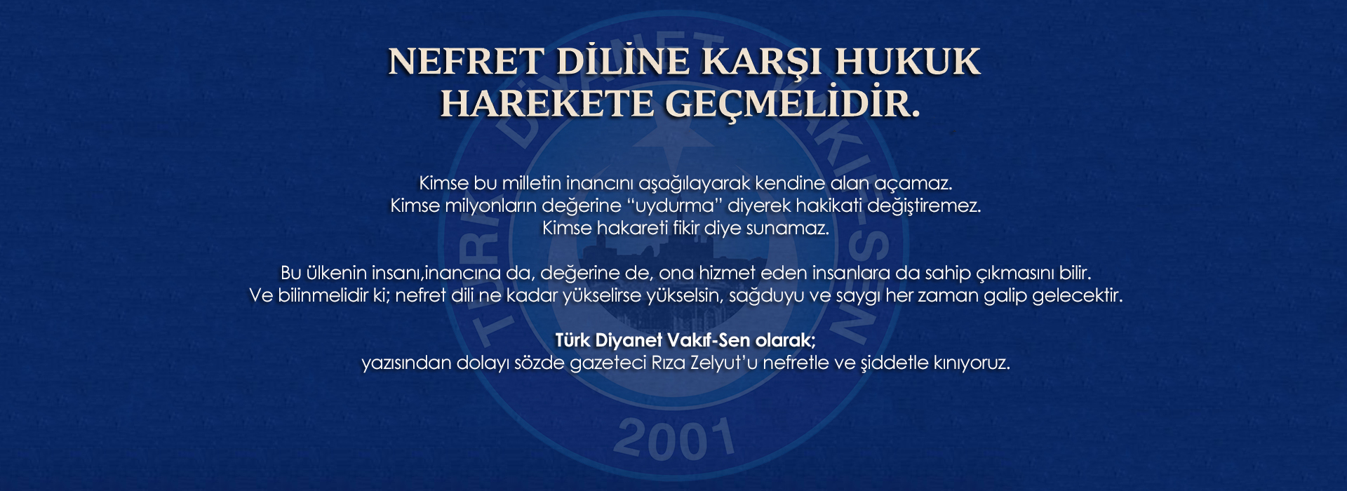 NEFRET DİLİNE KARŞI HUKUK HAREKETE GEÇMELİDİR.