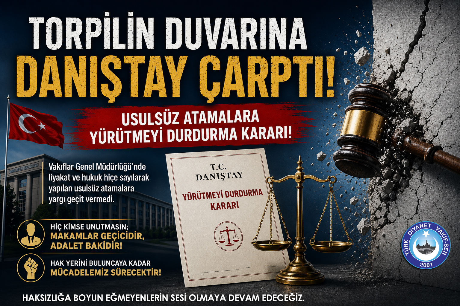 TORPİLİN DUVARINA DANIŞTAY ÇARPTI. USULSÜZ ATAMALARA YÜRÜTMEYİ DURDURMA KARARI!”