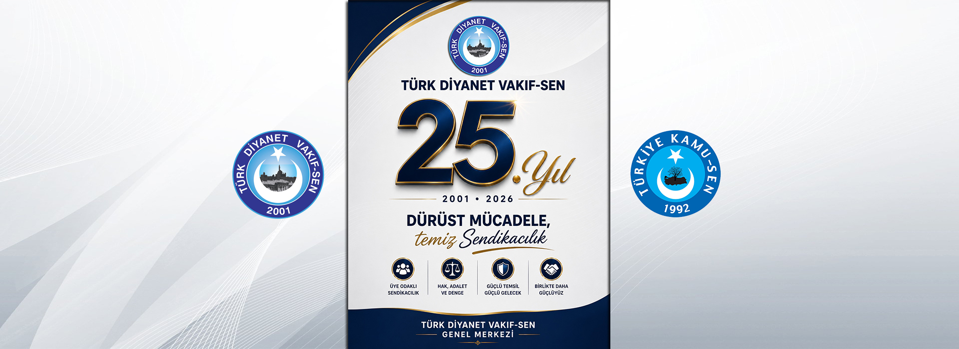25 YILDIR DÜRÜST MÜCADELE, TEMİZ SENDİKACILIK