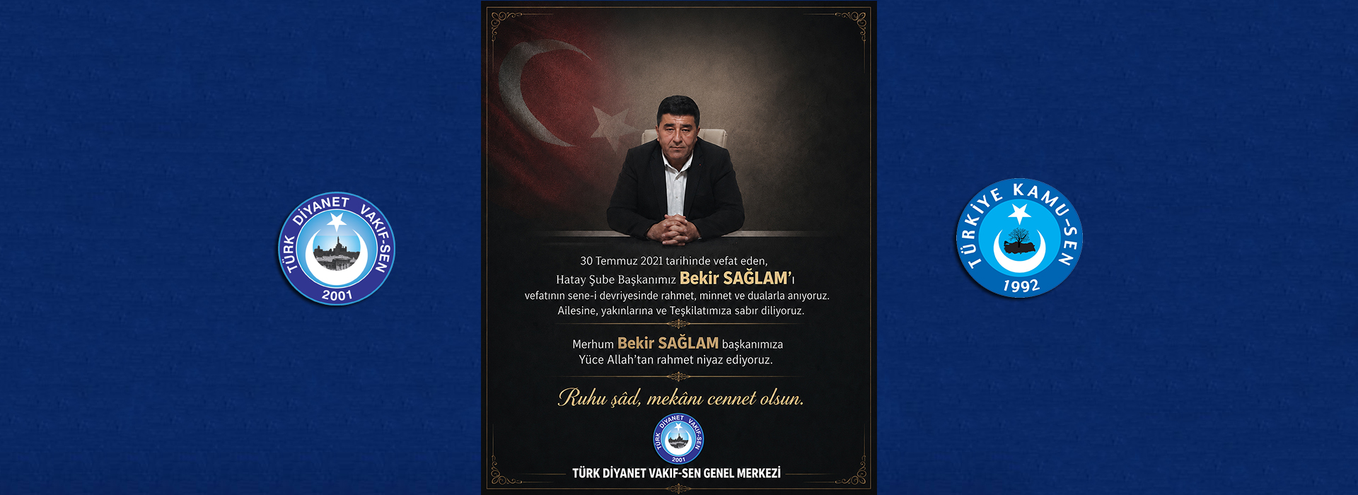 BEKİR SAĞLAM BAŞKANIMIZI RAHMETLE ANIYORUZ.