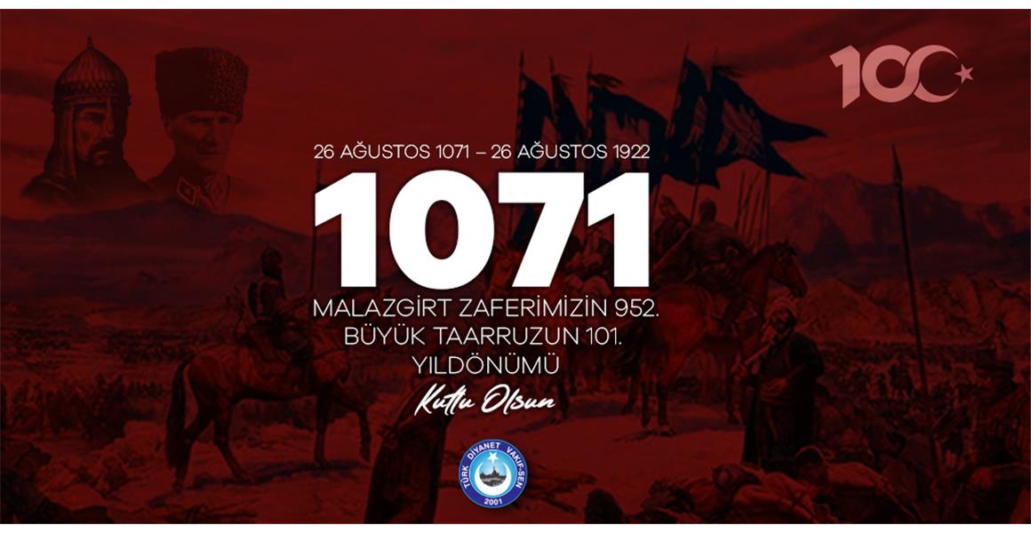 MALAZGİRT ZAFERİ ve BÜYÜK TAARUZUN YILDÖNÜMÜ KUTLU OLSUN