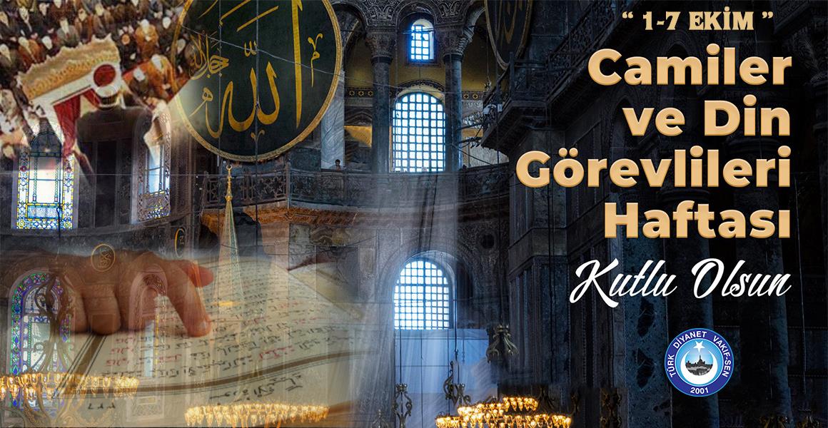"CAMİLER VE DİN GÖREVLİLERİ HAFTASI KUTLU OLSUN"
